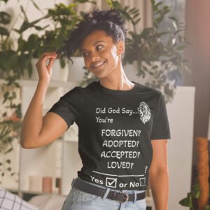 Short-Sleeve Unisex T-Shirt- (Forgiven, Adopted, Accepted, Loved) A