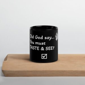 Black Glossy Mug - (Taste and See)